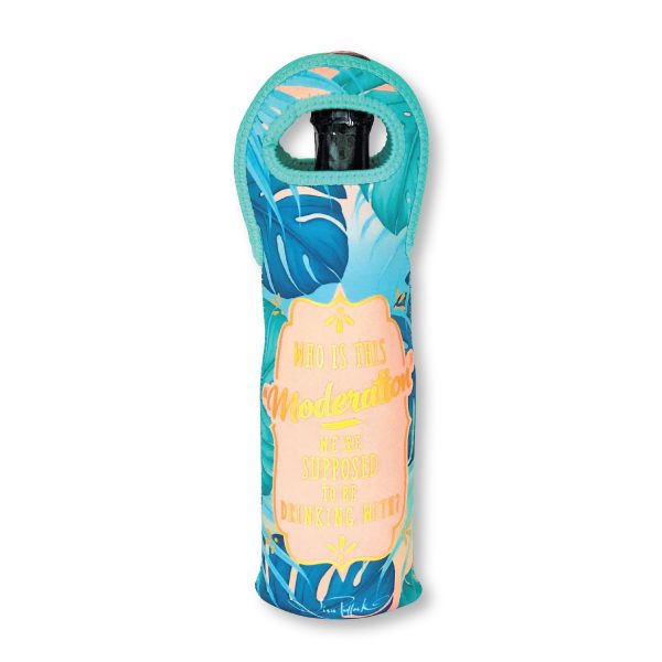 Wine Bottle Cooler - Who is This Moderation We're Supposed to be Drinking With by Lisa Pollock Wine Bottle Cooler - Who is This Moderation We're Supposed to be Drinking With by Lisa Pollock